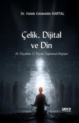 Çelik, Dijital ve Din - Gece Kitaplığı
