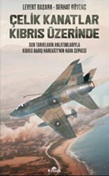 Çelik Kanatlar Kıbrıs Üzerinde - Kronik Kitap