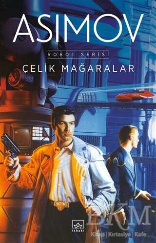 Çelik Mağaralar - İthaki Yayınları