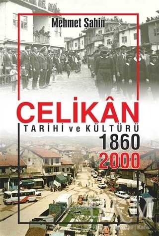 Çelikan Tarihi ve Kültürü 1860 - 2000 - Sokak Kitapları Yayınları