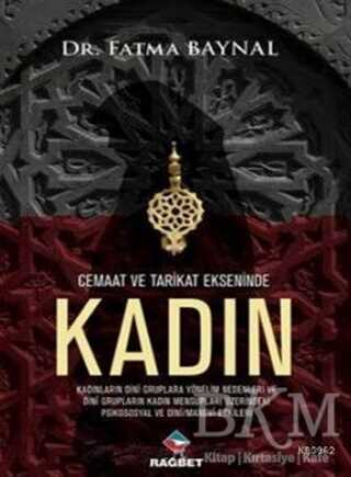 CEMAAT VE TARİKAT EKSENİNDE KADIN - Rağbet Yayınları
