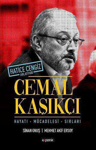 Cemal Kaşıkçı - Hayatı, Mücadelesi, Sırları - Kopernik Kitap