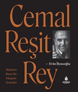 Cemal Reşit Rey - Müzikten İbaret Bir Dünyada Gezintiler - 1