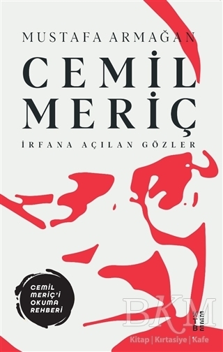 Cemil Meriç - İrfana Açılan Gözler - Ketebe Yayınları