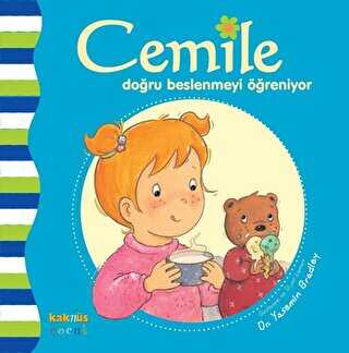 CEMİLE DOĞRU BESLENMEYİ ÖĞRENİYOR - Kaknüs Yayınları