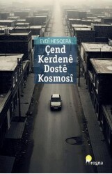 Çend Kerdenê Dostê Kosmosî - Roşna Yayınları