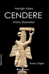 Cendere - Haroğlu Kalesi Urartu Efsaneleri - Kitap Müptelası Yayınları