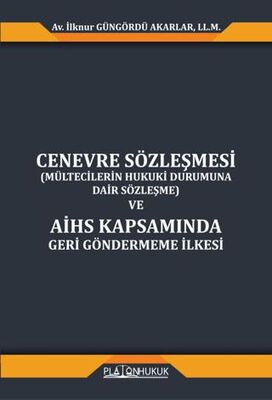 Cenevre Sözleşmesi Mültecilerin Hukuki Durumuna Dair Sözleşme ve AİHS Kapsamında Geri Göndermeme İ - 1