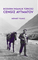 Cengiz Aytmatov - Bozkırın İnsanlık Türküsü - Gufo Yayınları