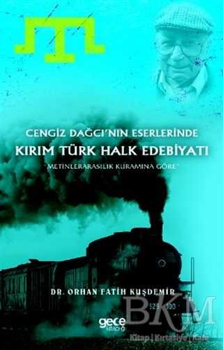 Cengiz Dağcı’nın Eserlerinde Kırım Türk Halk Edebiyatı - Gece Kitaplığı