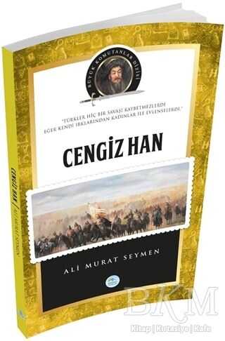 Cengiz Han - Büyük Komutanlar Dizisi - Maviçatı Yayınları
