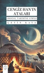 Cengiz Han`ın Ataları Moğol Tarihine Giriş - Post Yayınevi