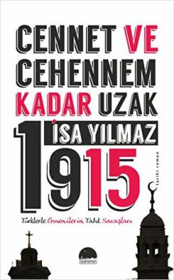Cennet ve Cehennem Kadar Uzak 1915 - 1