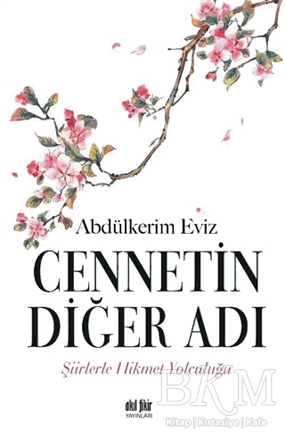 Cennetin Diğer Adı - Akıl Fikir Yayınları