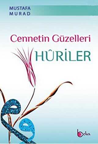 Cennetin Güzelleri Huriler - Beka Yayınları