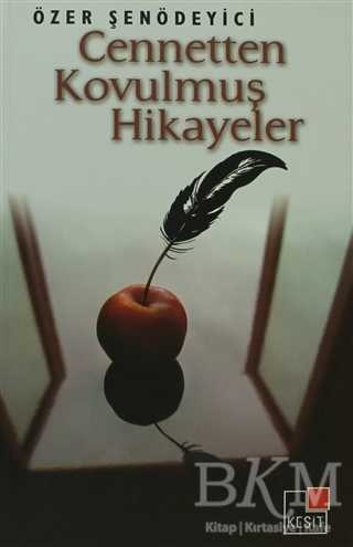 Cennetten Kovulmuş Hikayeler - Kesit Yayınları