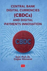 Central Bank Digital Currencies CBDCs and Digital Payments Innovation - Nobel Bilimsel Eserler