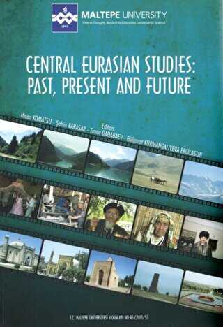 Central Eurasian Studies: Past, Present and Future - Maltepe Üniversitesi Yayınları