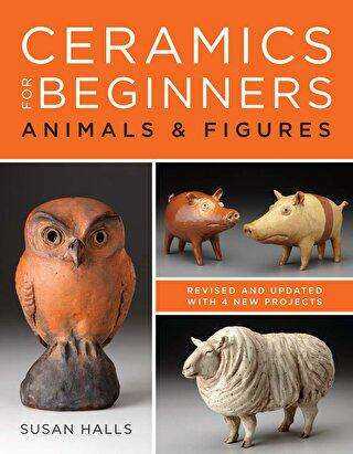 Ceramics for Beginners: Animals Figures - Lark Books