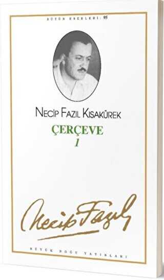 Çerçeve 1 : 95 - Necip Fazıl Bütün Eserleri - Büyük Doğu Yayınları