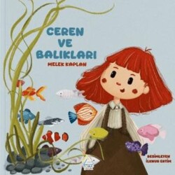 Ceren ve Balıkları - Mahlas Çocuk Yayınları