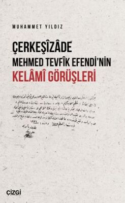 Çerkeşizade Mehmed Tevfik Efendi’nin Kelami Görüşleri - 1