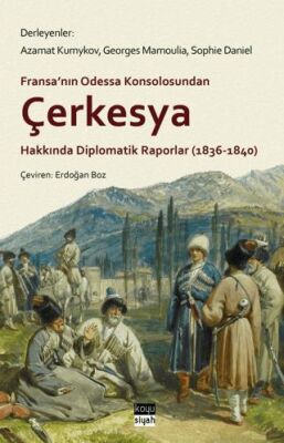Çerkesya Hakkında Diplomatik Raporlar 1836-1840 - 1
