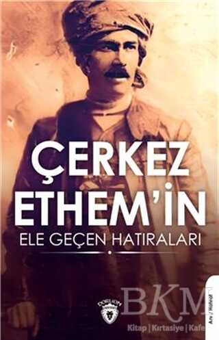 Çerkez Ethem`in Ele Geçen Hatıraları - Dorlion Yayınları