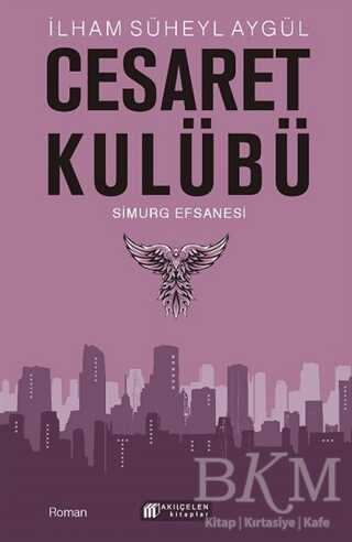 Cesaret Kulübü - Simurg Efsanesi - Akıl Çelen Kitaplar