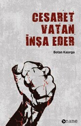 Cesaret Vatan İnşa Eder - Name Yayınları