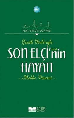 Çeşitli Yönleriyle Son Elçinin Hayatı - Mekke Dönemi kapağı