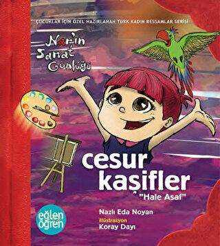 Cesur Kaşifler Nar`ın Sanat Günlüğü - Eğlen Öğren - Dstil Tasarım İletişim Yayınları