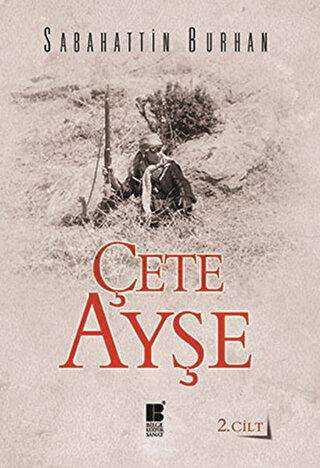 Çete Ayşe Cilt: 2 - Bilge Kültür Sanat