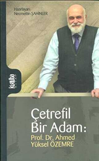 Çetrefil Bir Adam: Prof. Dr. Ahmed Yüksel Özemre - Kurtuba Kitap