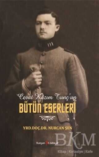 Cevat Kazım Tunç`un Bütün Eserleri - Kurgan Edebiyat