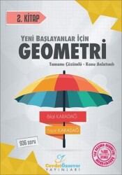 Yeni Başlayanlar İçin Geometri Tamamı Çözümlü Konu Anlatımlı 2. Kitap - Cevdet Özsever Yayınları