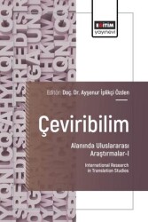 Çeviribilim Alanında Uluslararası Araştırmalar - I - Eğitim Yayınevi - Bilimsel Eserler