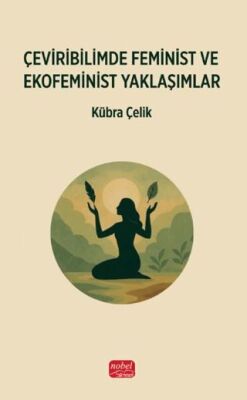 Çeviribilimde Feminist ve Ekofeminist Yaklaşımlar - 1