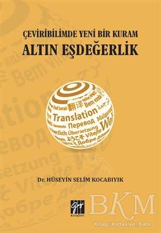 Çeviribilimde Yeni Bir Kuram Altın Eşdeğerlik - Gazi Kitabevi