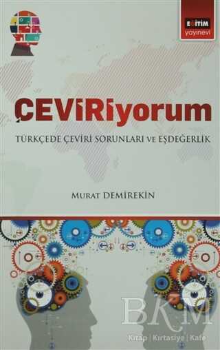 Çeviriyorum - Türkçede Çeviri Soruları ve Eşdeğerlik - Eğitim Yayınevi - Ders Kitapları