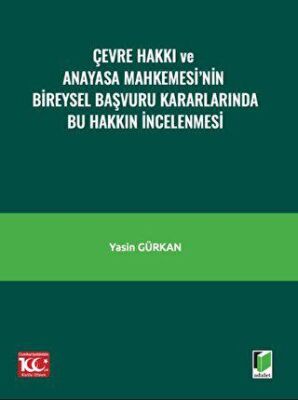 Çevre Hakkı ve Anayasa Mahkemesi’nin Bireysel Başvuru Kararlarında Bu Hakkın İncelenmesi - 1