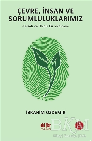 Çevre, İnsan ve Sorumluluklarımız - Akıl Fikir Yayınları
