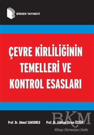 Çevre Kirliliğinin Temelleri ve Kontrol Esasları - Birsen Yayınevi