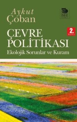 Çevre Politikası - Ekolojik Sorunlar ve Kuram - İmge Kitabevi Yayınları