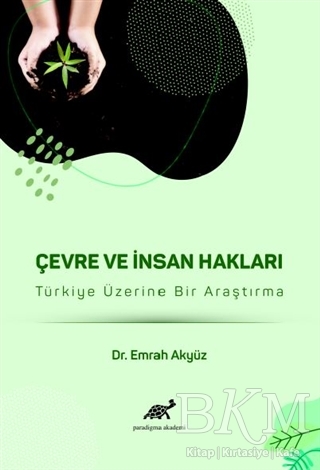 Çevre ve İnsan Hakları - Paradigma Akademi Yayınları