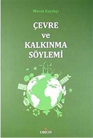 Çevre ve Kalkınma Söylemi - Orion Kitabevi