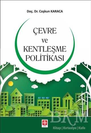 Çevre ve Kentleşme Politikası - Ekin Basım Yayın
