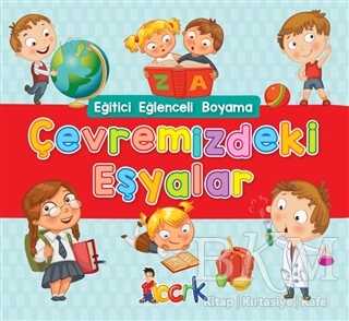 Çevremizdeki Eşyalar - Eğitici Eğlenceli Boyama - Bıcırık Yayınları