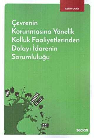Çevrenin Korunmasına Yönelik Kolluk Faaliyetlerinden Dolayı İdarenin Sorumluluğu - 1