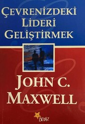 Çevrenizdeki Lideri Geliştirmek - Beyaz Yayınları